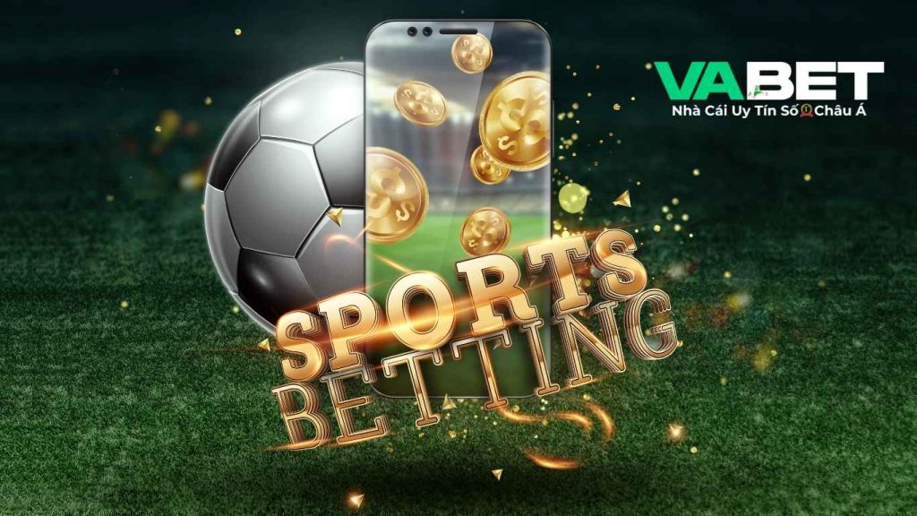 Cá cược bóng đá Vabet – Sân chơi cá cược uy tín hàng đầu #1