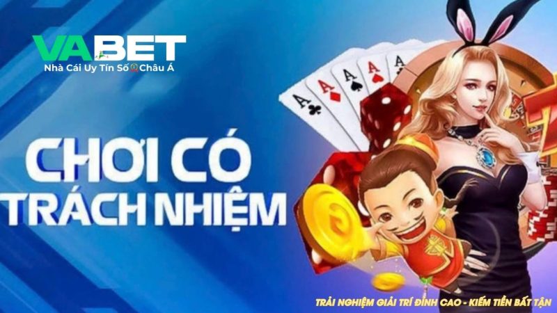 Nội dung chính sách chơi có trách nhiệm trên nhà cái VABET.